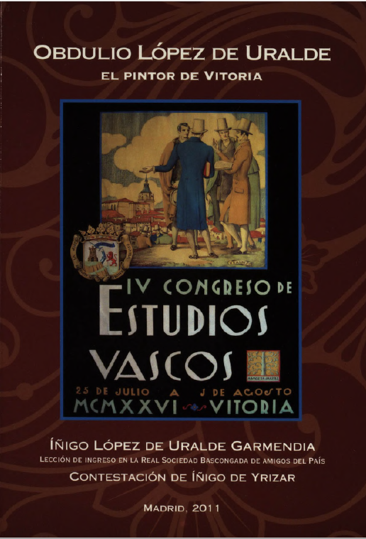 					Ver 2011: Obdulio López de Uralde, el pintor de Vitoria / Íñigo López de Uralde Garmendia
				