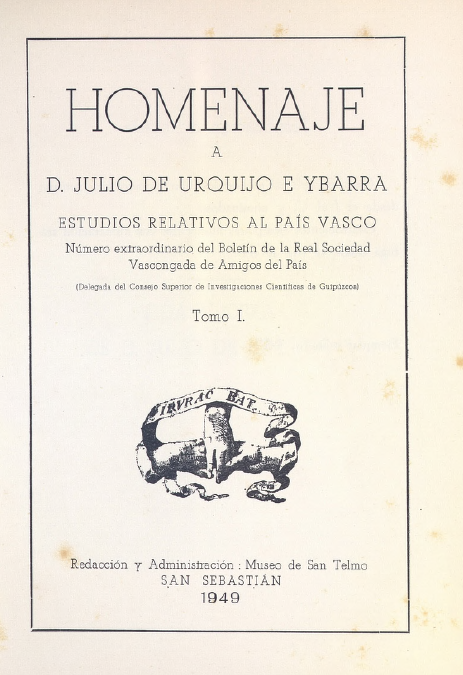 					Ikusi Zk. NUMERO EXTRAORDINARIO TOMO I (1949): HOMENAJE A D. JULIO DE URQUIJO E YBARRA
				